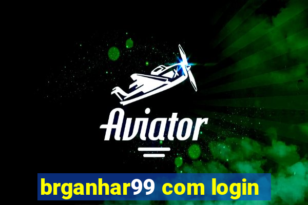 brganhar99 com login